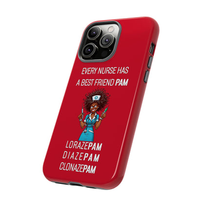 Nurse iPhone Tough Case - Every Nurse Has a Friend Named PAM Design (3) - Dark Red