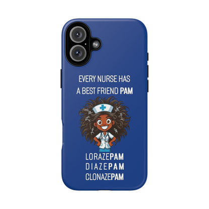 Nurse iPhone Tough Case - Every Nurse Has a Friend Named PAM Design (2) - Dark Blue