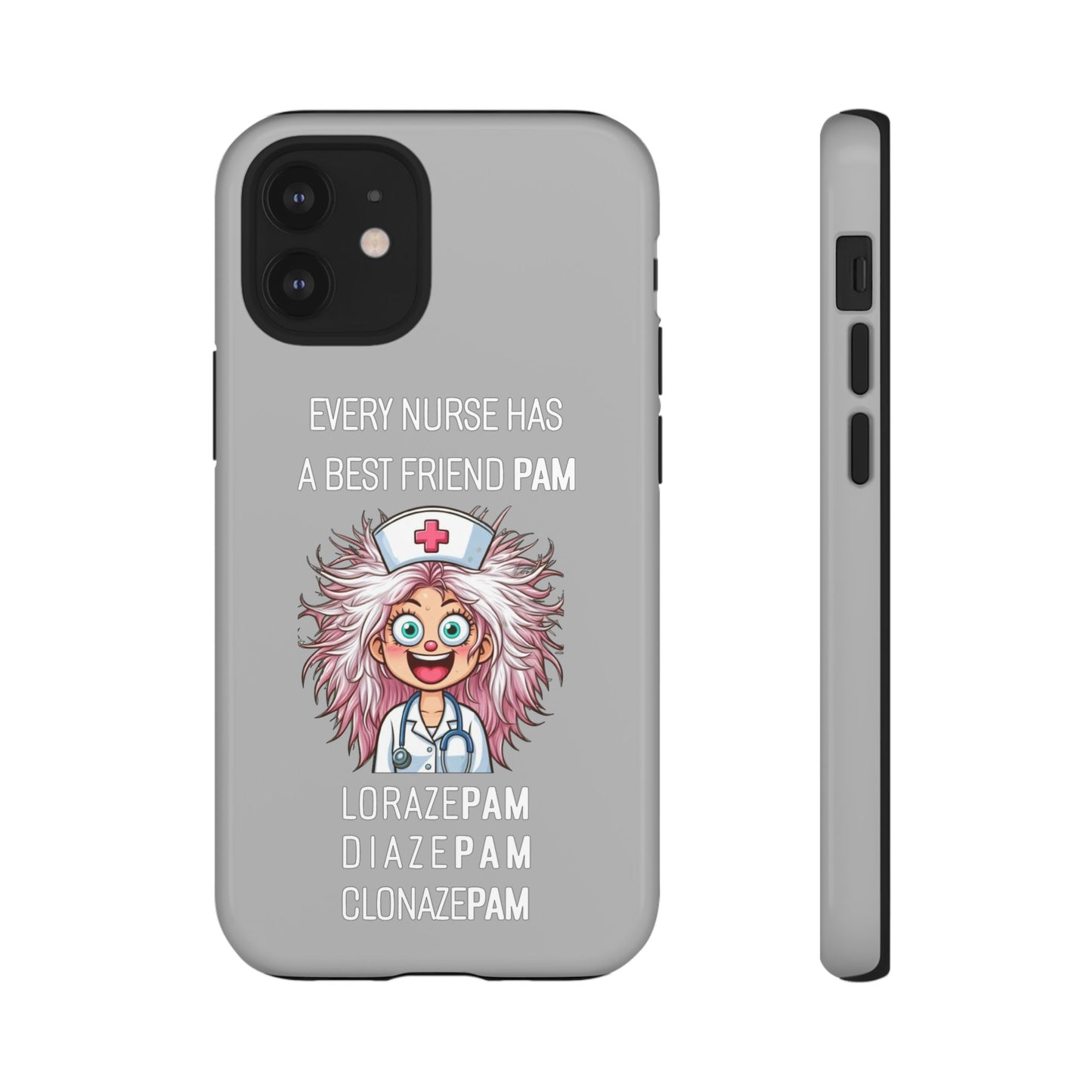 Nurse iPhone Tough Case - Every Nurse Has a Friend Named PAM Design (1) - Light Grey