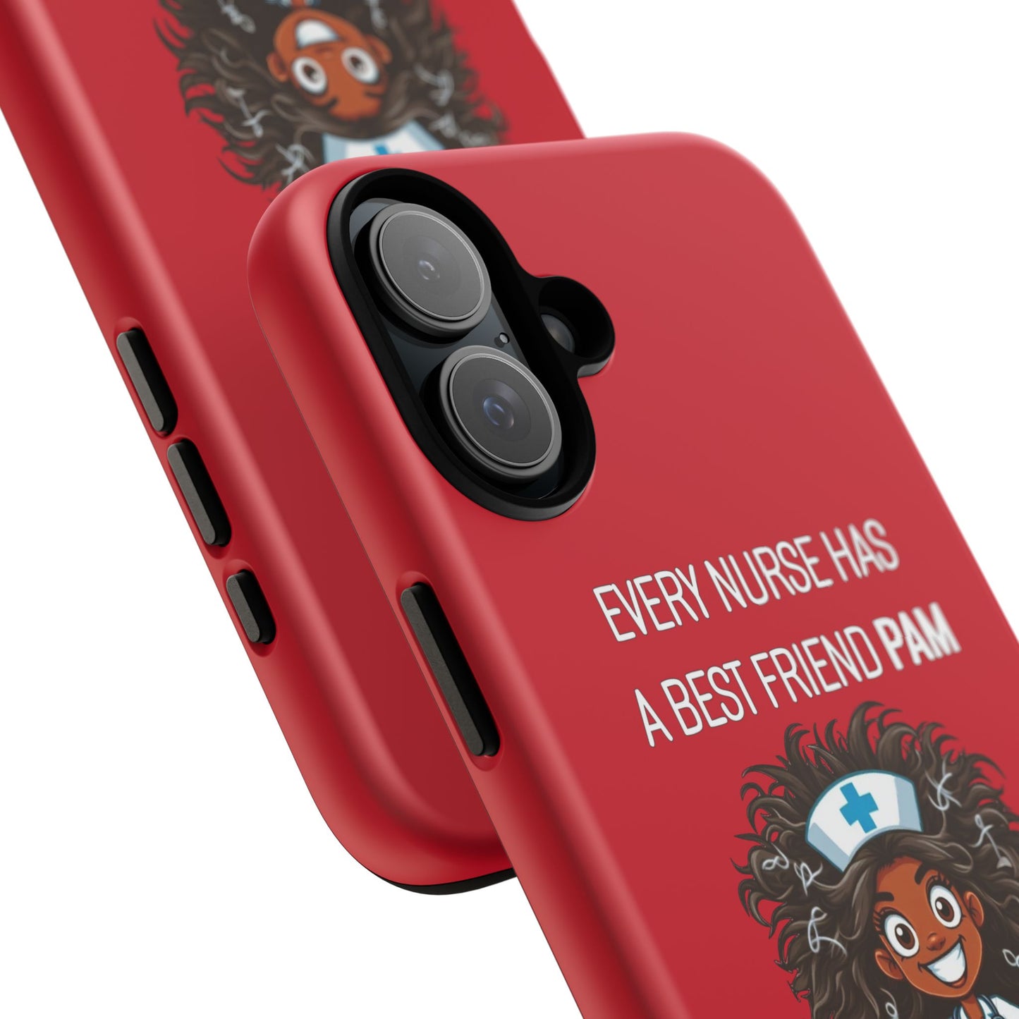 Nurse iPhone Tough Case - Every Nurse Has a Friend Named PAM Design (2) - Dark Red