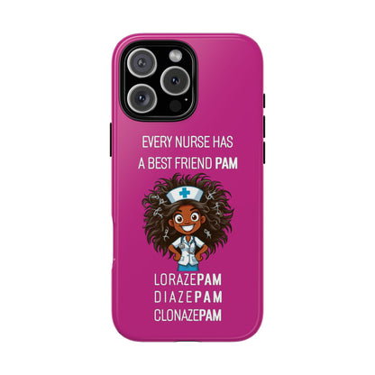 Nurse iPhone Tough Case - Every Nurse Has a Friend Named PAM Design (2) - Pink