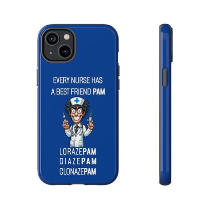 Nurse iPhone Tough Case - Every Nurse Has a Friend Named PAM Design (5) - Dark Blue