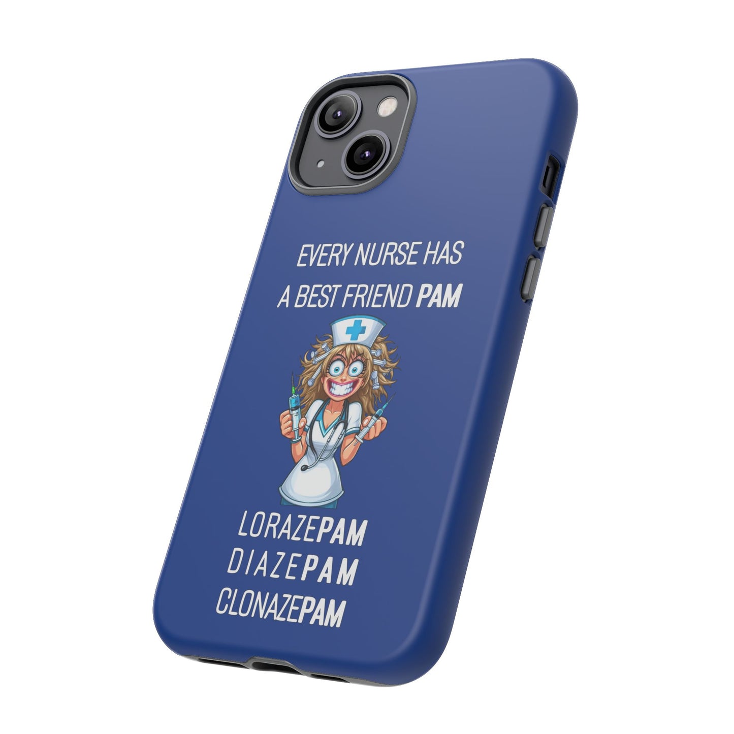 Nurse iPhone Tough Case - Every Nurse Has a Friend Named PAM Design (4) - Dark Blue