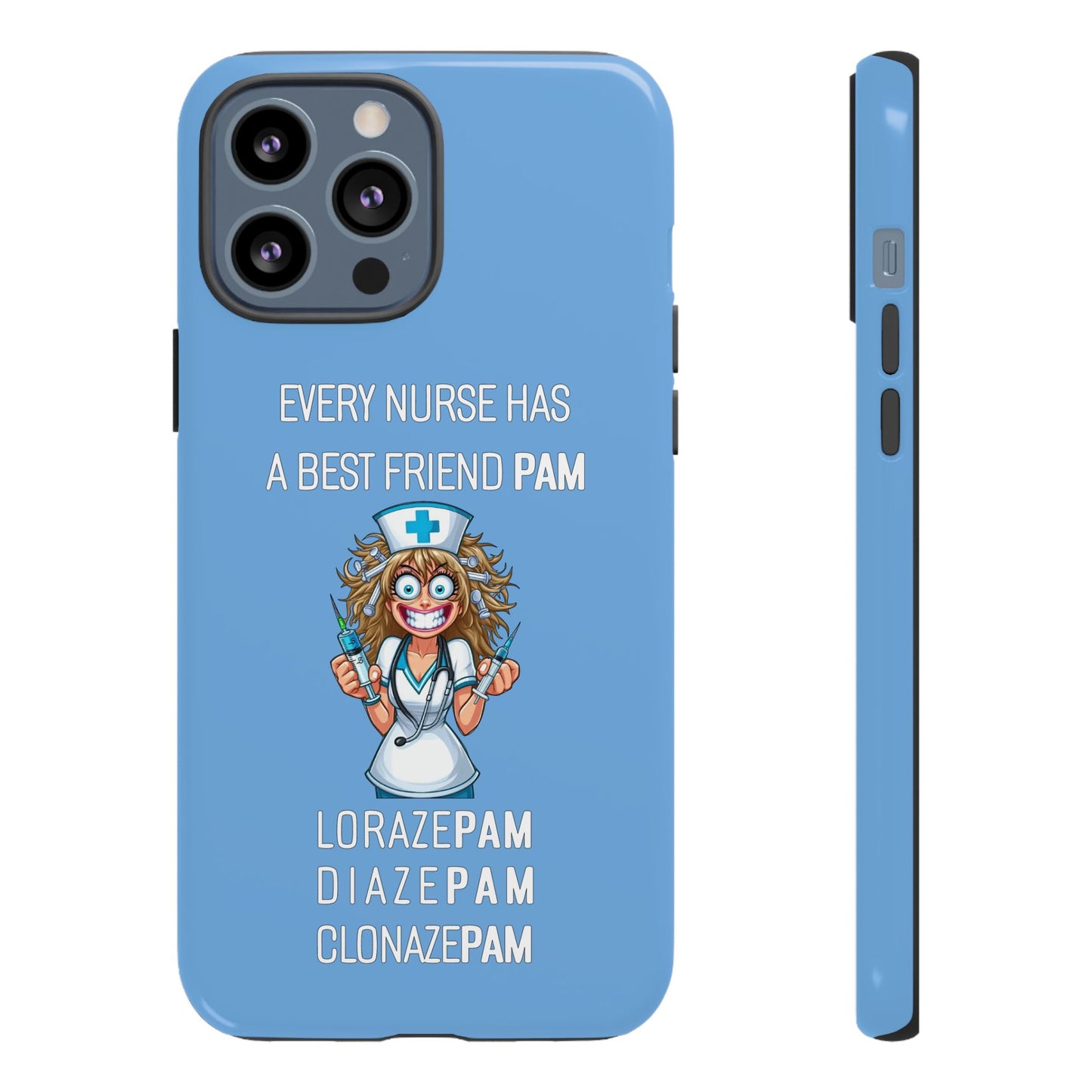 Nurse iPhone Tough Case - Every Nurse Has a Friend Named PAM Design (4) - Light Blue