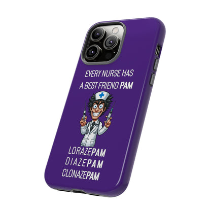 Nurse iPhone Tough Case - Every Nurse Has a Friend Named PAM Design (5) - Dark Purple