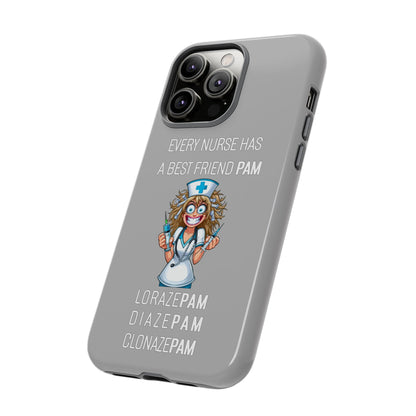 Nurse iPhone Tough Case - Every Nurse Has a Friend Named PAM Design (4) - Light Grey