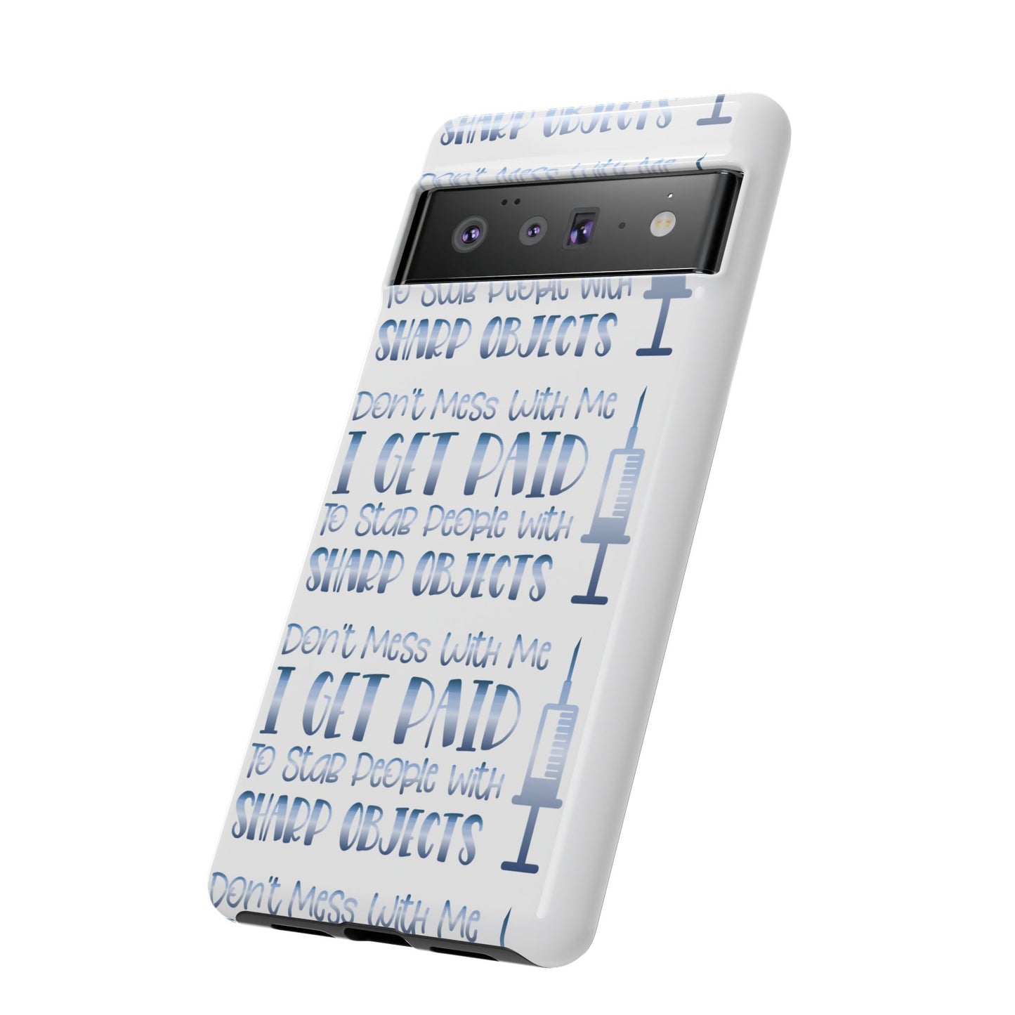 Google Pixel Tough Case - Don't Mess With Me I Get Paid To Stab People  - White