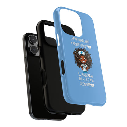 Nurse iPhone Tough Case - Every Nurse Has a Friend Named PAM Design (2) - Light Blue