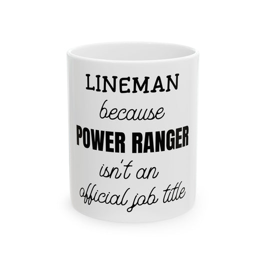 Lineman because Power Ranger isn't an official job title, (11oz, 15oz)