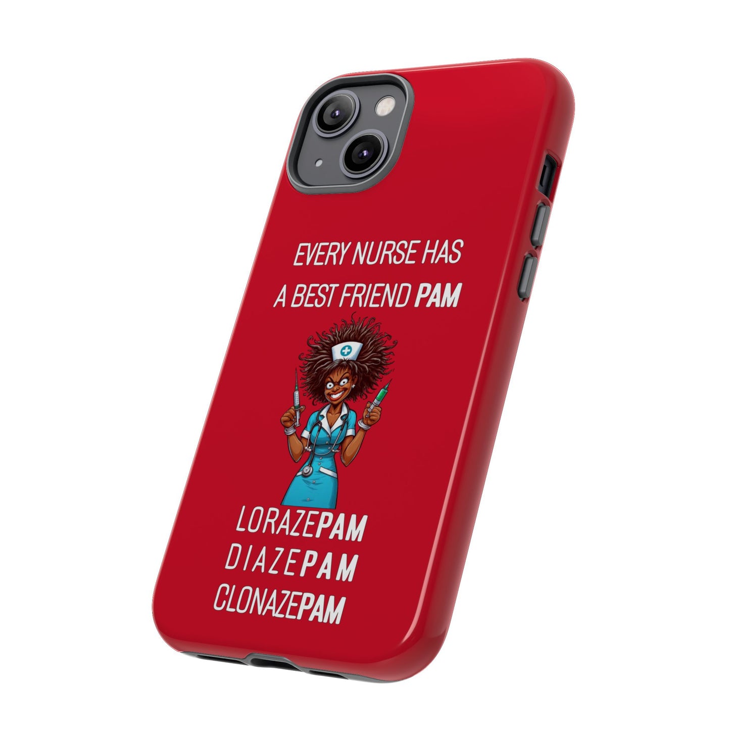 Nurse iPhone Tough Case - Every Nurse Has a Friend Named PAM Design (3) - Dark Red