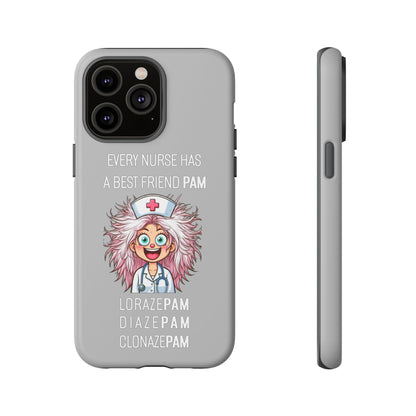 Nurse iPhone Tough Case - Every Nurse Has a Friend Named PAM Design (1) - Light Grey