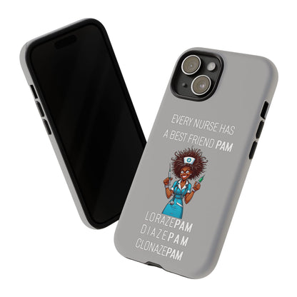 Nurse iPhone Tough Case - Every Nurse Has a Friend Named PAM Design (3) - Light Grey