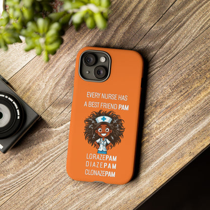 Nurse iPhone Tough Case - Every Nurse Has a Friend Named PAM Design (2) - Orange