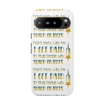 Google Pixel Tough Case - Don't Mess With Me I Get Paid To Stab People  - White