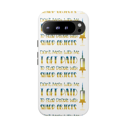 Google Pixel Tough Case - Don't Mess With Me I Get Paid To Stab People  - White