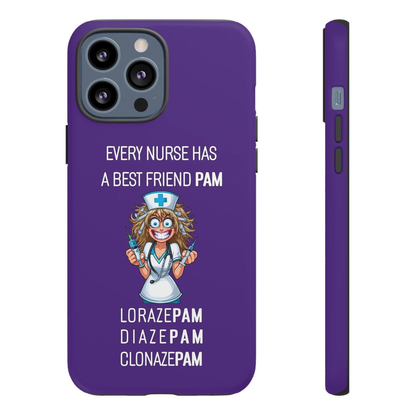 Nurse iPhone Tough Case - Every Nurse Has a Friend Named PAM Design (4) - Dark Purple