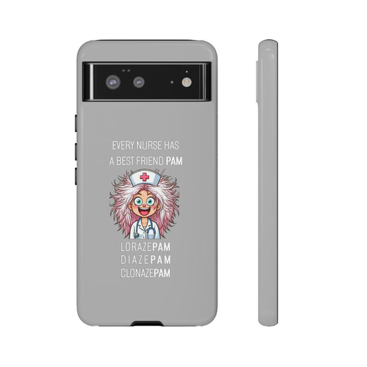 Nurse Google Pixel Tough Case - Every Nurse Has a Friend Named PAM Design (1) - Light Grey