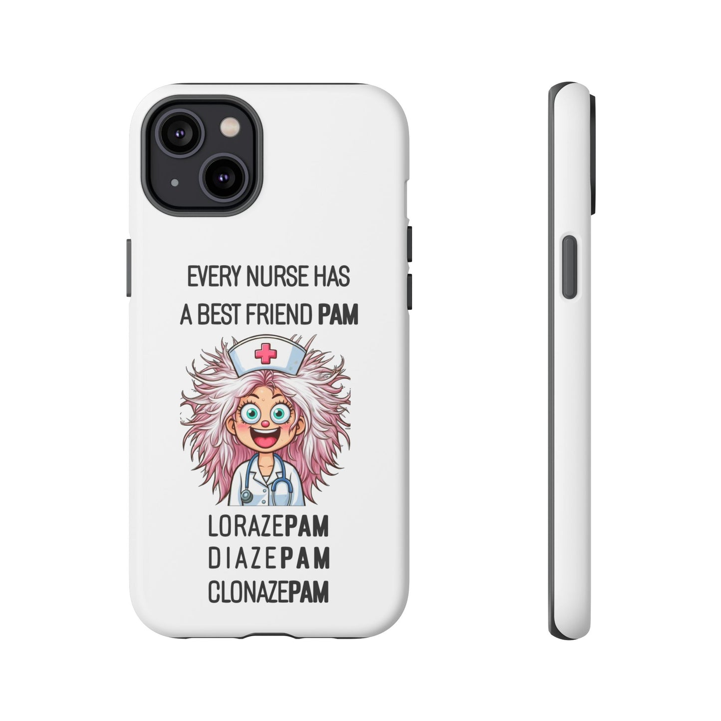 Nurse iPhone Tough Case - Every Nurse Has a Friend Named PAM Design (1) - White