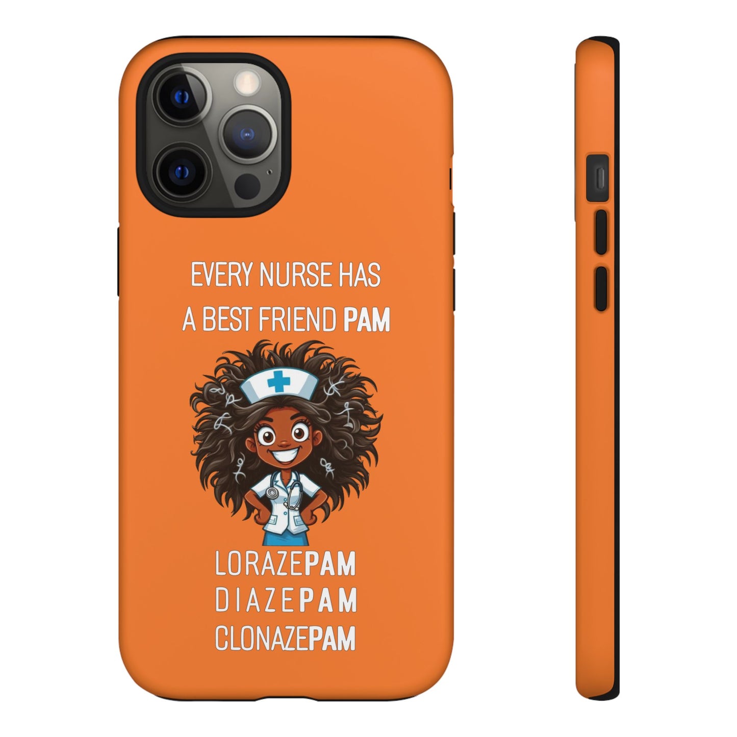 Nurse iPhone Tough Case - Every Nurse Has a Friend Named PAM Design (2) - Orange