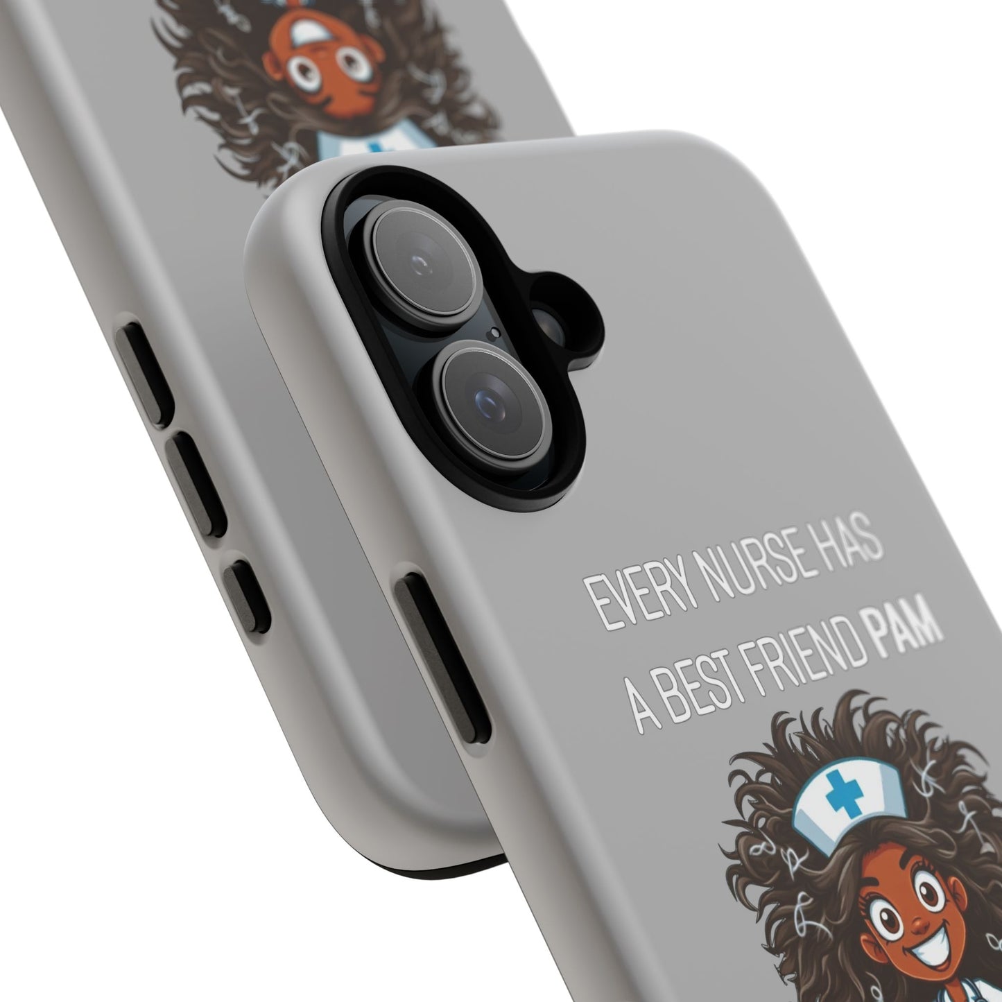 Nurse iPhone Tough Case - Every Nurse Has a Friend Named PAM Design (2) - Light Grey