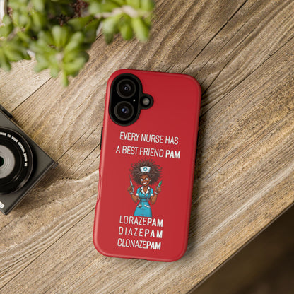 Nurse iPhone Tough Case - Every Nurse Has a Friend Named PAM Design (3) - Dark Red