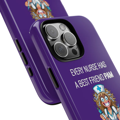 Nurse iPhone Tough Case - Every Nurse Has a Friend Named PAM Design (4) - Dark Purple