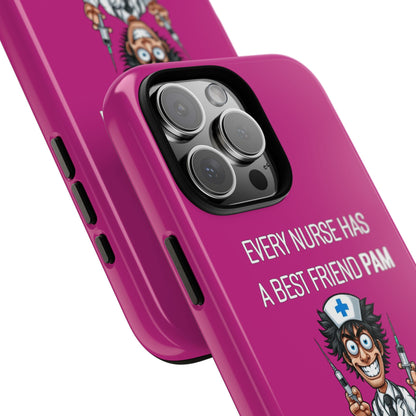 Nurse iPhone Tough Case - Every Nurse Has a Friend Named PAM Design (5) - Pink