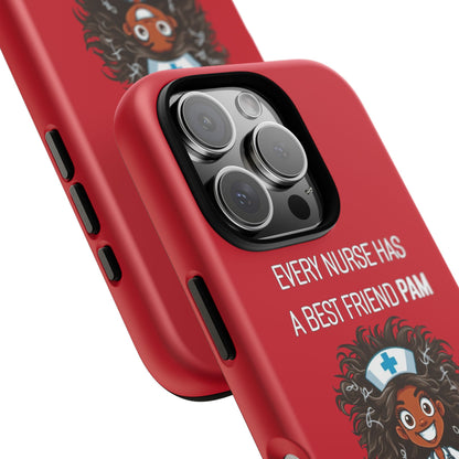 Nurse iPhone Tough Case - Every Nurse Has a Friend Named PAM Design (2) - Dark Red