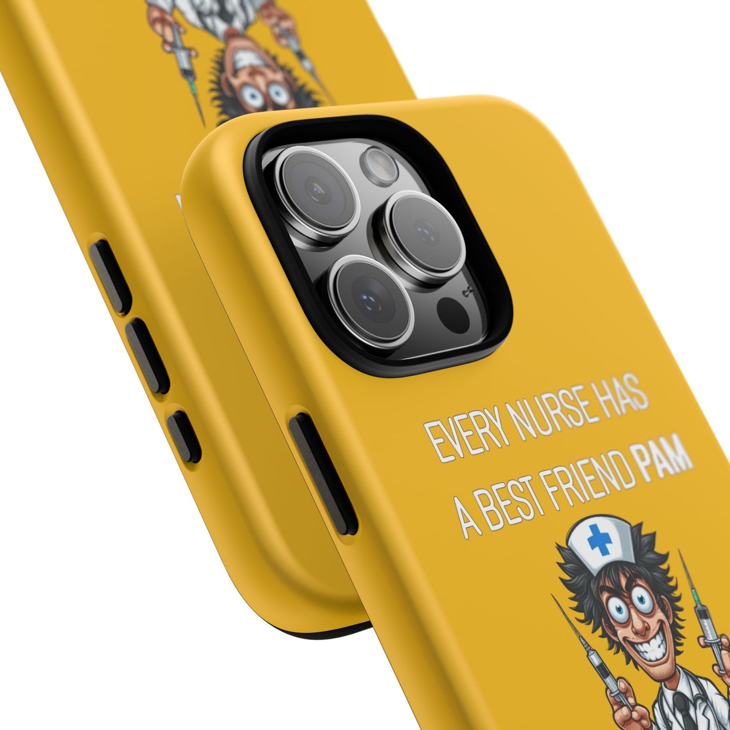 Nurse iPhone Tough Case - Every Nurse Has a Friend Named PAM Design (5) - Yellow