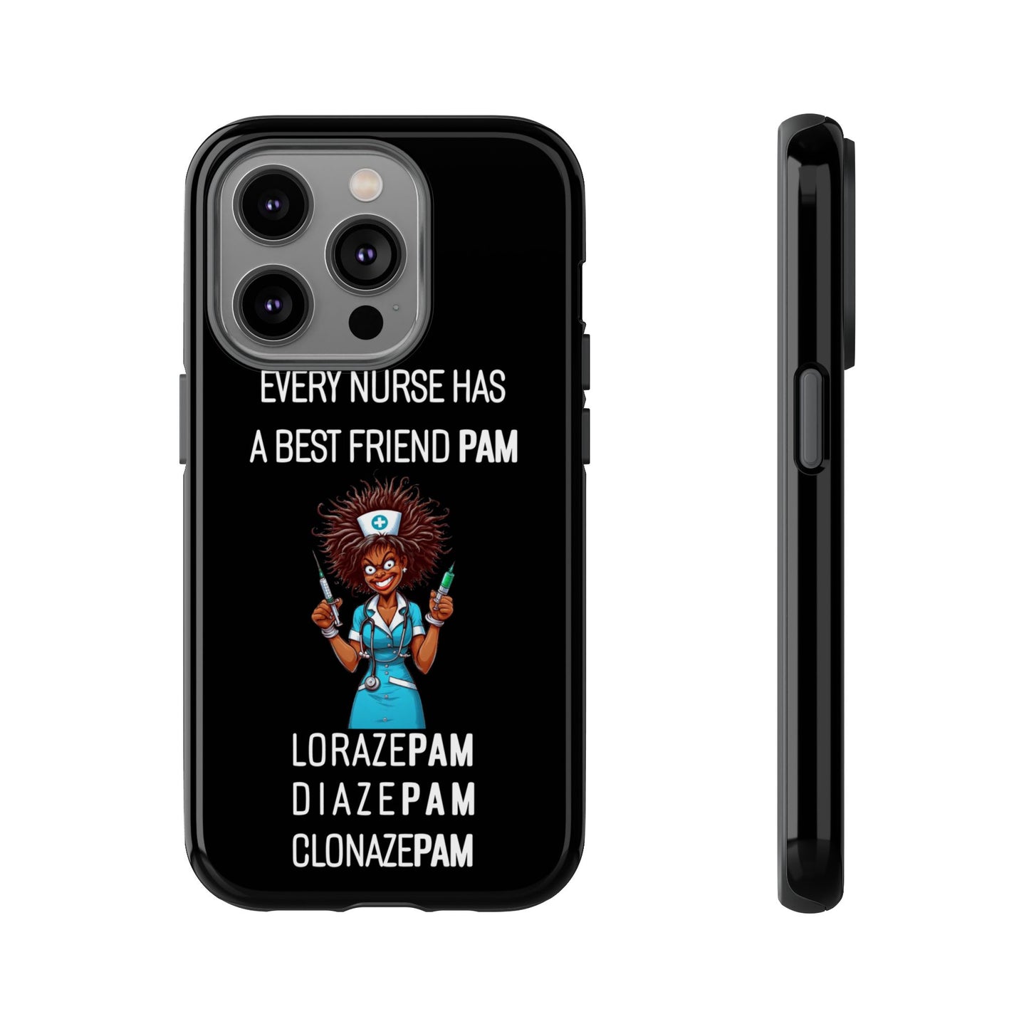 Nurse iPhone Tough Case - Every Nurse Has a Friend Named PAM Design (3) - Black