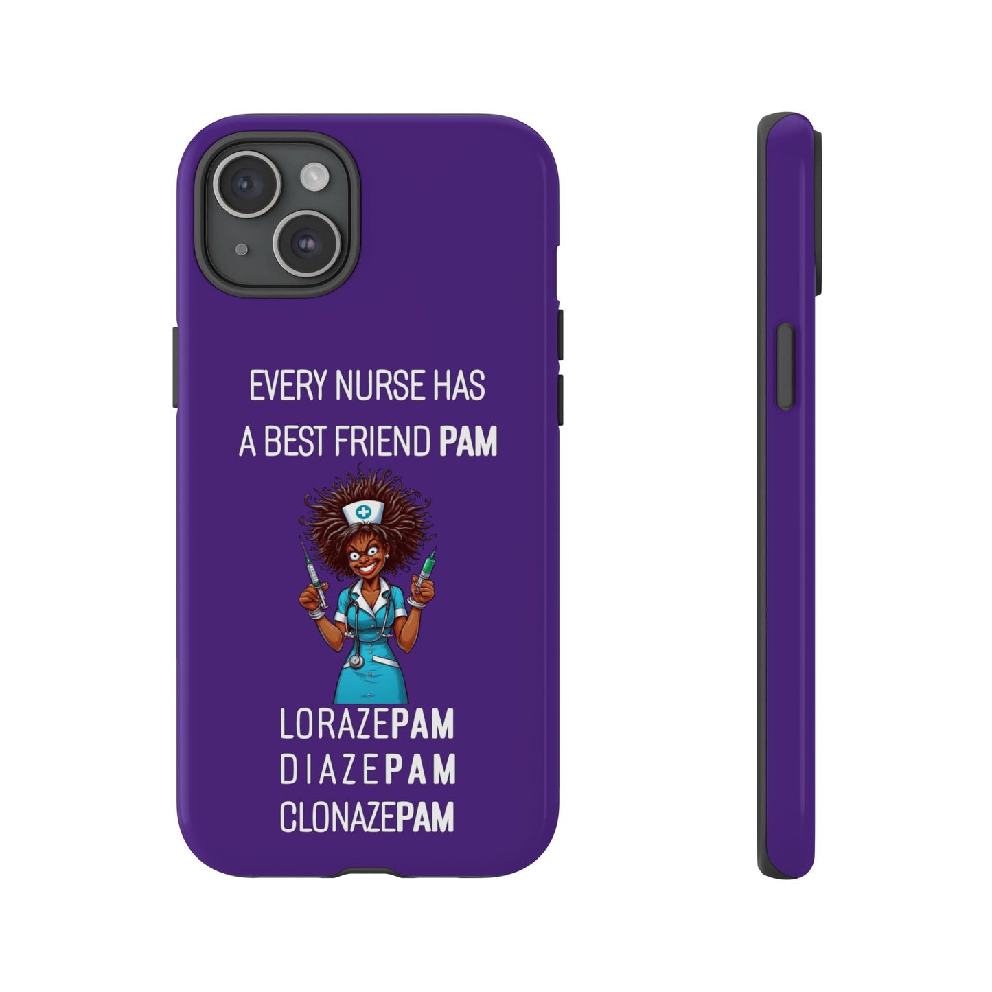 Nurse iPhone Tough Case - Every Nurse Has a Friend Named PAM Design (3) - Dark Purple