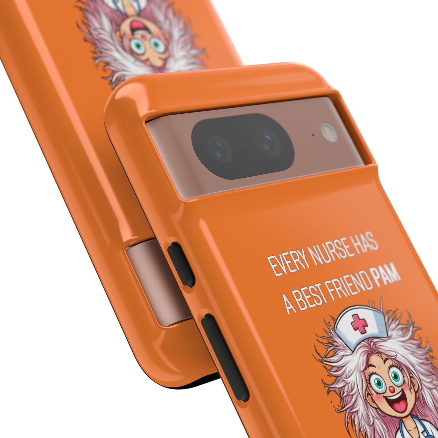 Nurse Google Pixel Tough Case - Every Nurse Has a Friend Named PAM Design (1) - Orange