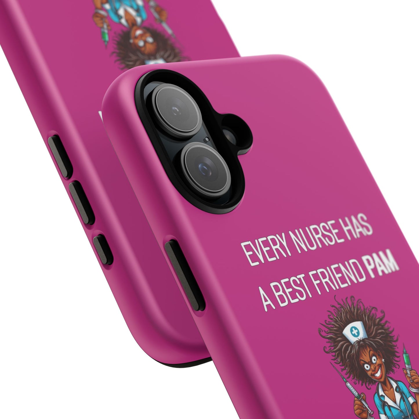 Nurse iPhone Tough Case - Every Nurse Has a Friend Named PAM Design (3) - Pink