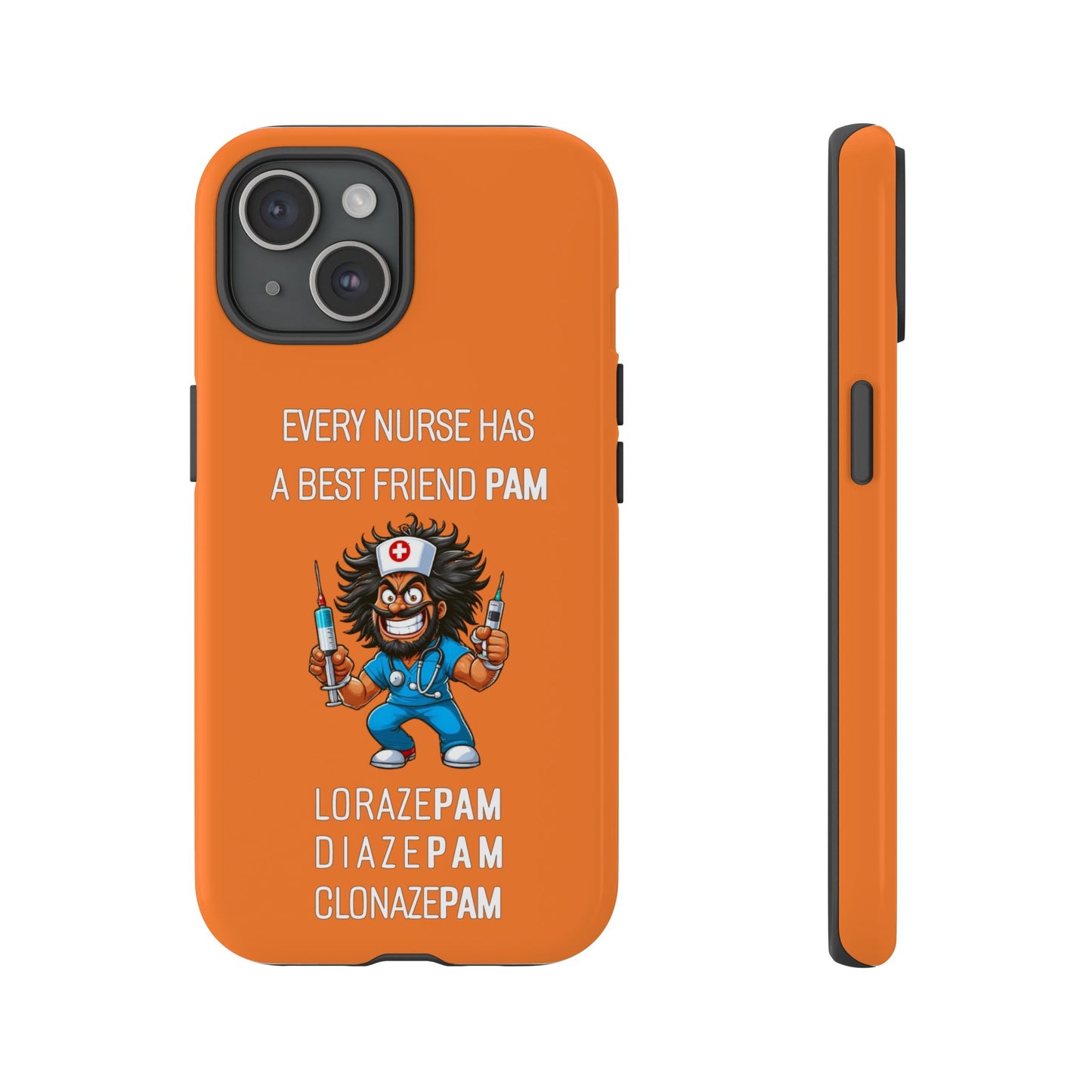 Nurse iPhone Tough Case - Every Nurse Has a Friend Named PAM Design (6) - Orange