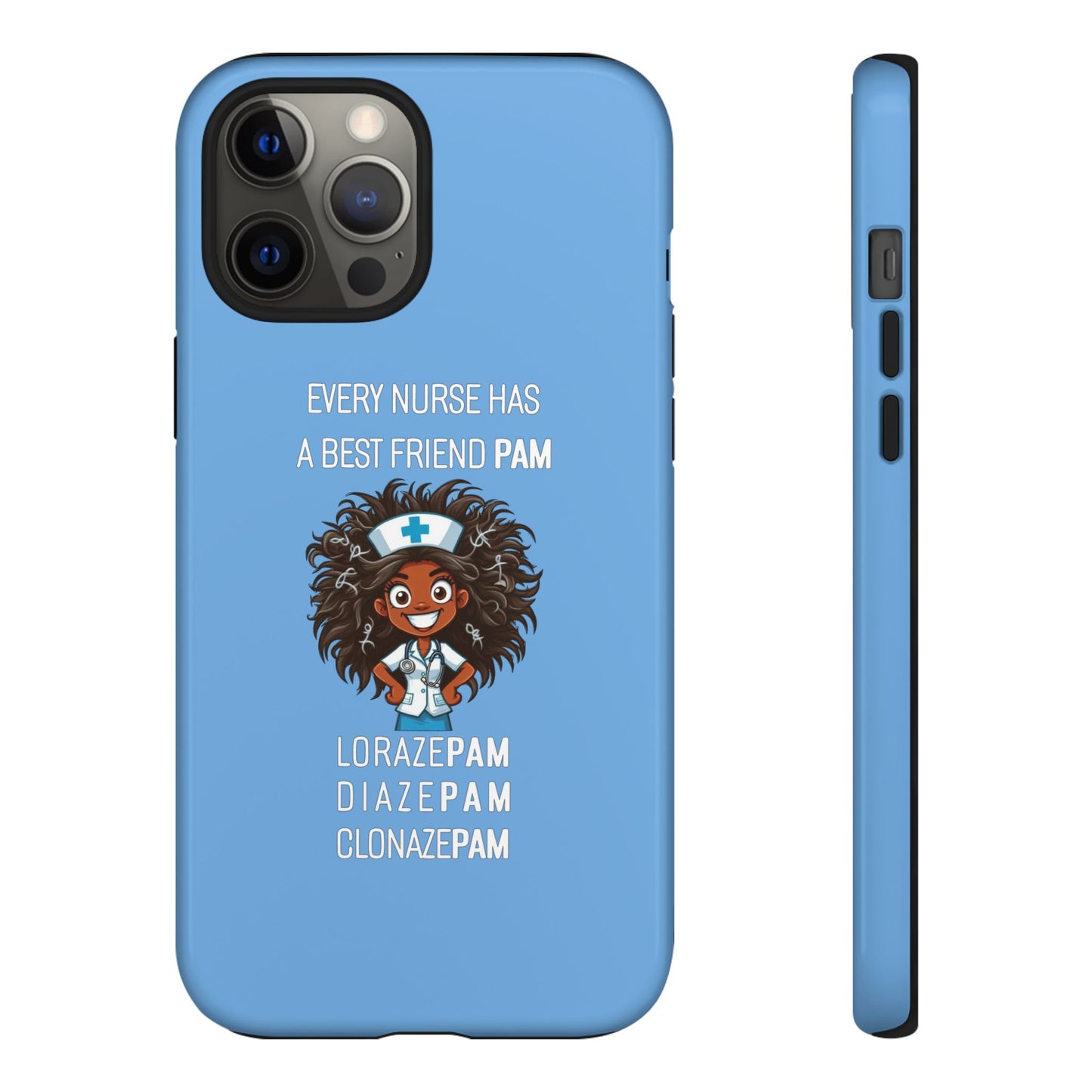 Nurse iPhone Tough Case - Every Nurse Has a Friend Named PAM Design (2) - Light Blue