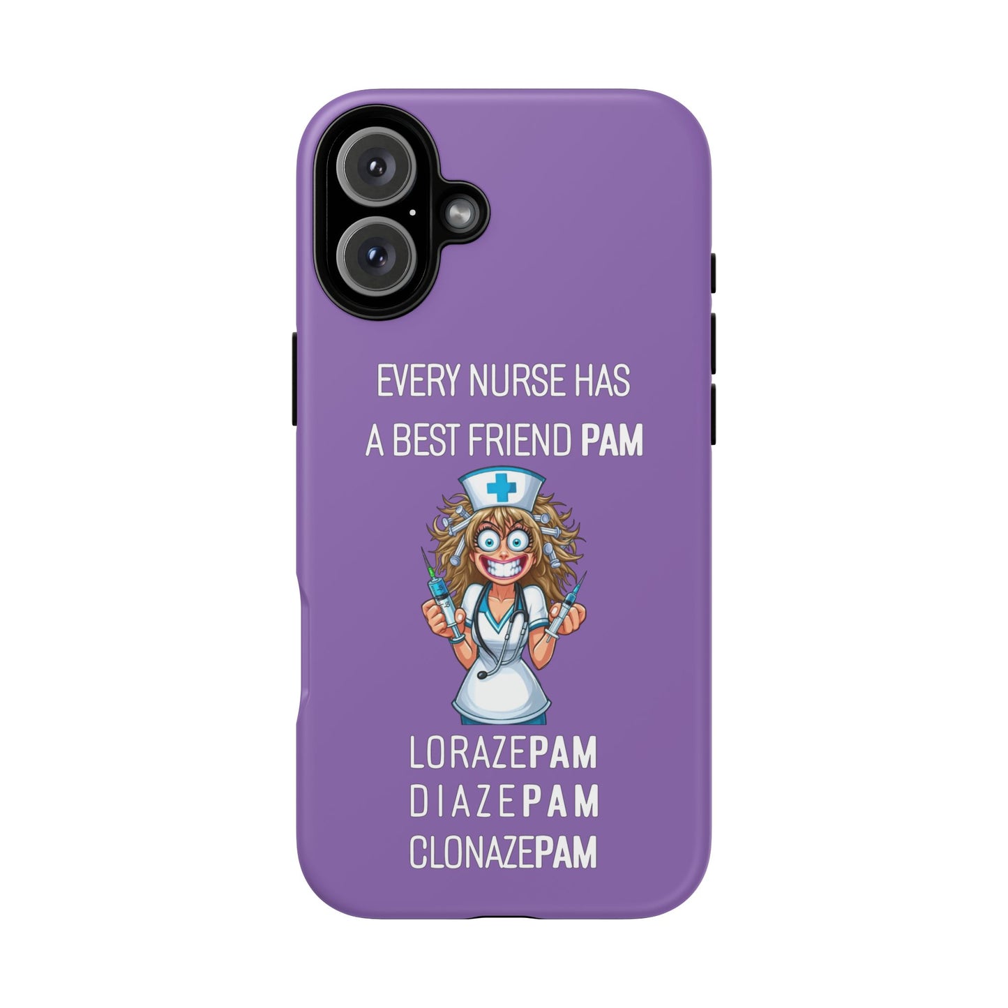 Nurse iPhone Tough Case - Every Nurse Has a Friend Named PAM Design (4) - Light Purple