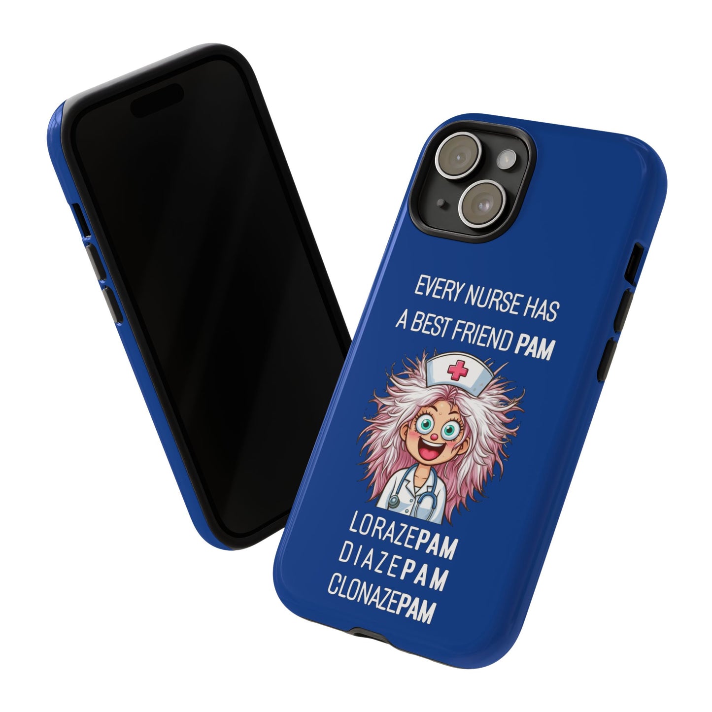 Nurse iPhone Tough Case - Every Nurse Has a Friend Named PAM Design (1) - Dark Blue