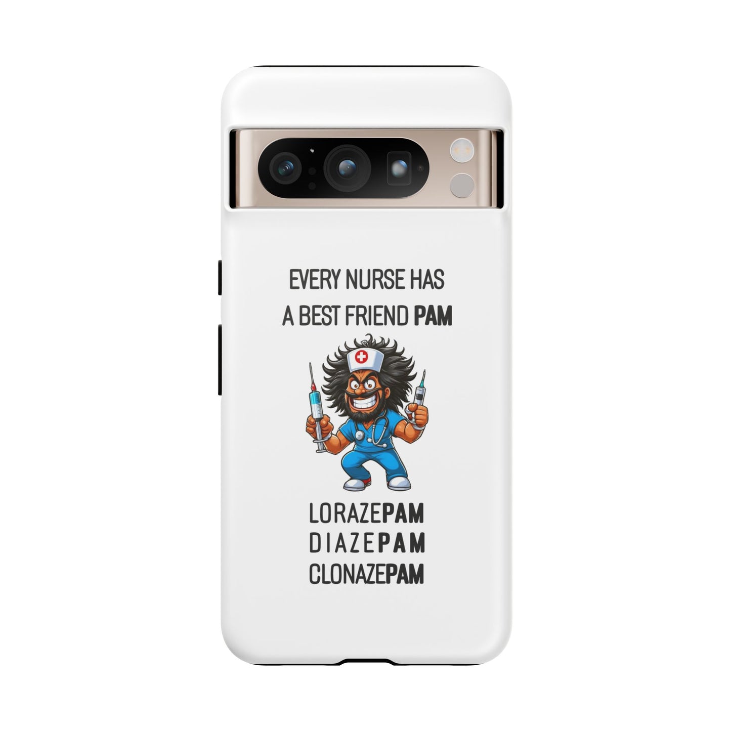 Nurse Google Pixel Tough Case - Every Nurse Has a Friend Named PAM Design (6) - White