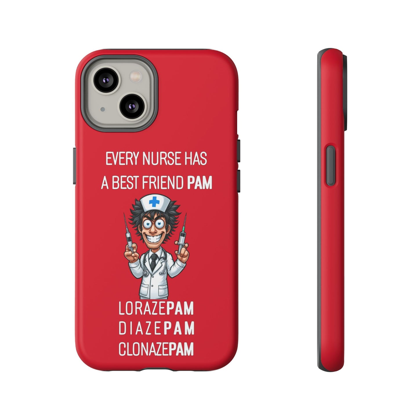 Nurse iPhone Tough Case - Every Nurse Has a Friend Named PAM Design (5) - Dark Red