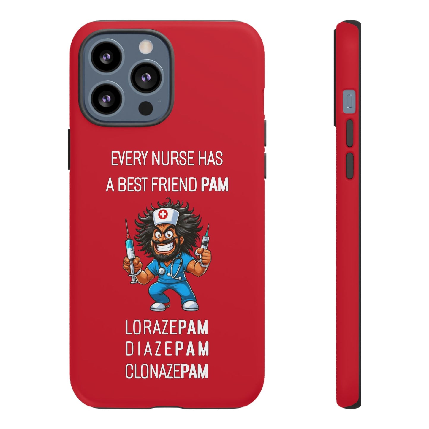 Nurse iPhone Tough Case - Every Nurse Has a Friend Named PAM Design (6) - Dark Red