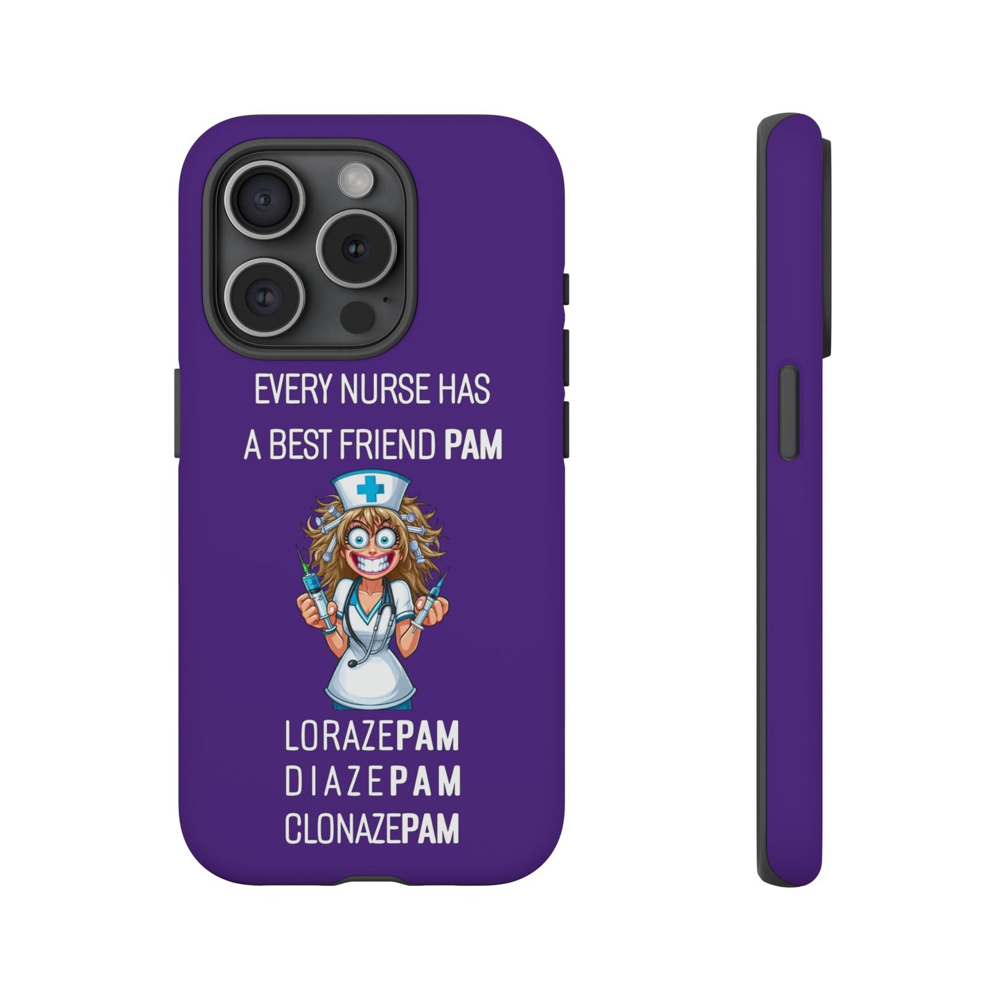 Nurse iPhone Tough Case - Every Nurse Has a Friend Named PAM Design (4) - Dark Purple