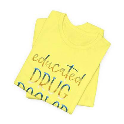 Educated Drug Dealer colored chrome