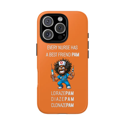 Nurse iPhone Tough Case - Every Nurse Has a Friend Named PAM Design (6) - Orange