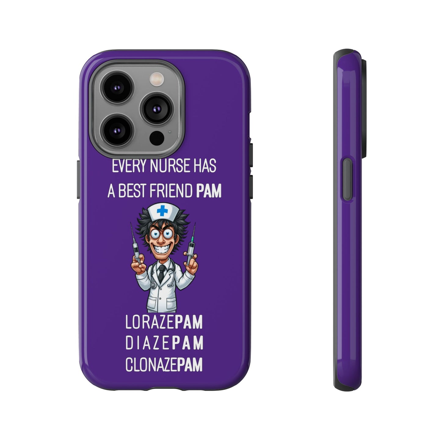 Nurse iPhone Tough Case - Every Nurse Has a Friend Named PAM Design (5) - Dark Purple