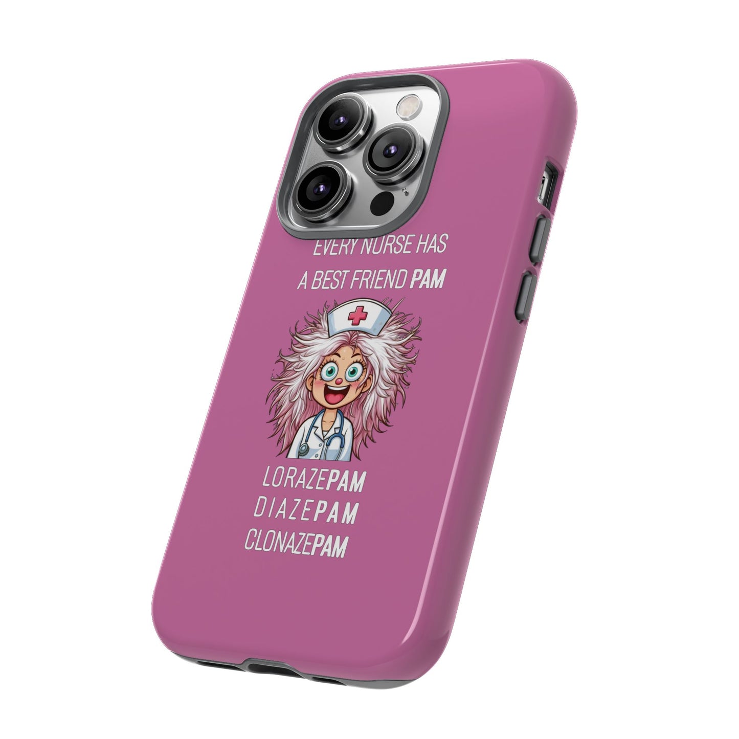 Nurse iPhone Tough Case - Every Nurse Has a Friend Named PAM Design (1) - Light Pink