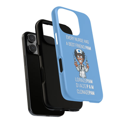 Nurse iPhone Tough Case - Every Nurse Has a Friend Named PAM Design (5) - Light Blue