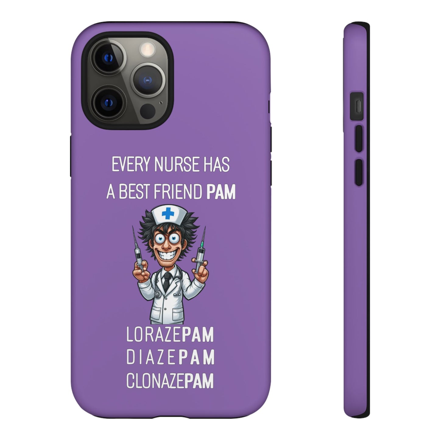 Nurse iPhone Tough Case - Every Nurse Has a Friend Named PAM Design (5) - Light Purple