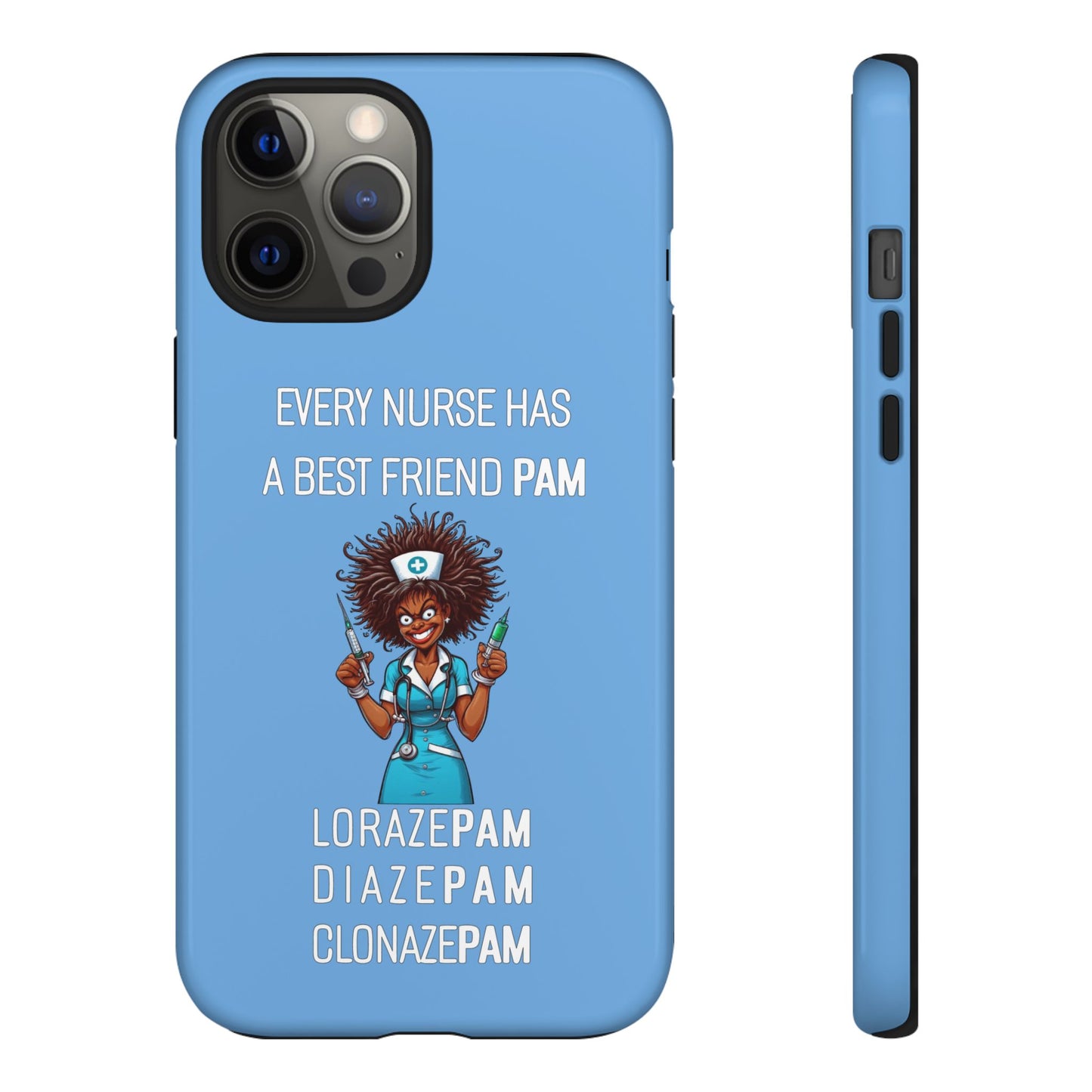 Nurse iPhone Tough Case - Every Nurse Has a Friend Named PAM Design (3) - Light Blue