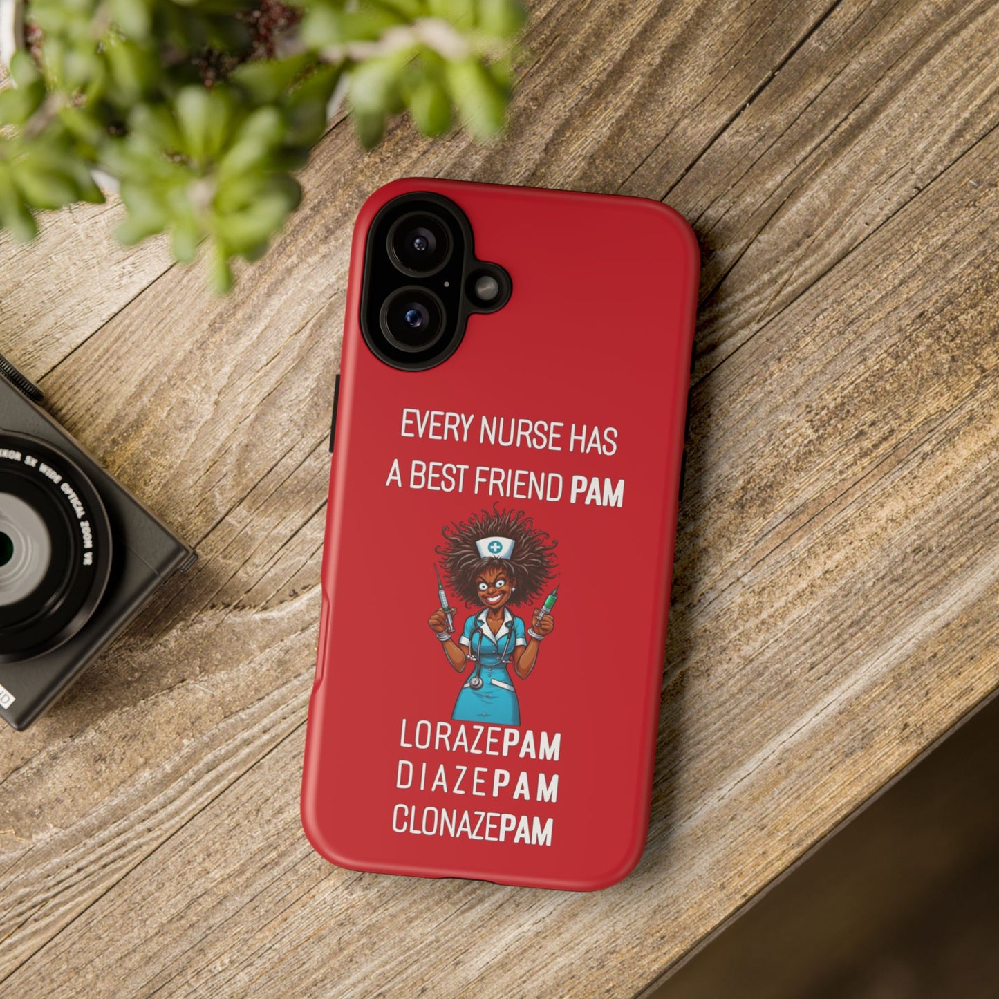 Nurse iPhone Tough Case - Every Nurse Has a Friend Named PAM Design (3) - Dark Red