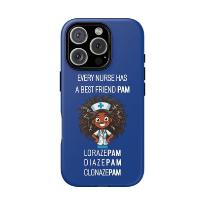 Nurse iPhone Tough Case - Every Nurse Has a Friend Named PAM Design (2) - Dark Blue